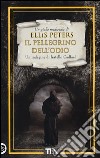 Il pellegrino dell'odio. Le indagini di fratello Cadfael. Vol. 10 libro