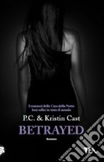 Betrayed. La casa della notte libro