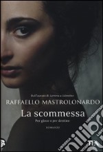 La scommessa. Per gioco o per destino libro