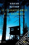 Il commissario e il silenzio libro di Nesser Håkan