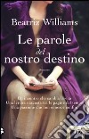 Le parole del nostro destino libro