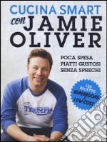 Cucina smart con Jamie Oliver libro