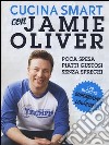 Cucina smart con Jamie Oliver libro