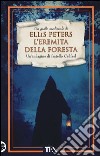 L'eremita della foresta. Le indagini di fratello Cadfael. Vol. 14 libro