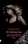 Burned. La casa della notte libro di Cast P. C. Cast Kristin