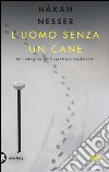 L'uomo senza un cane libro