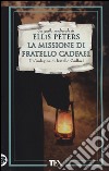 La missione di fratello Cadfael libro