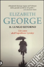 Il lungo ritorno. Un caso dell'ispettore Lynley libro