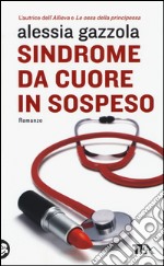 Sindrome da cuore in sospeso libro