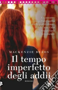 Il tempo imperfetto degli addii libro