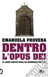 Dentro l'Opus Dei libro di Provera Emanuela