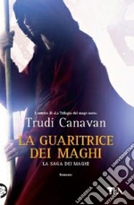 La guaritrice dei maghi. La saga dei maghi libro