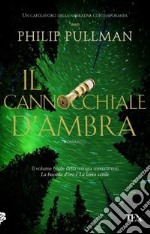 Il cannocchiale d'Ambra. Queste oscure materie. Vol. 3 libro