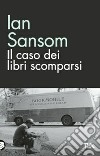 Il caso dei libri scomparsi libro