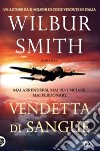 Vendetta di sangue libro di Smith Wilbur