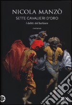 sette cavalieri d'oro. I delitti del barbiere libro