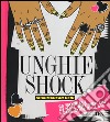 Unghie shock. Ediz. illustrata libro