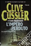 L'impero perduto libro di Cussler Clive Blackwood Grant