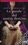 Le parole del nostro destino libro