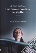 Lasciami contare le stelle libro