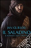 Il Saladino. Il romanzo delle crociate. Vol. 2 libro