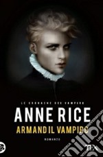 Armand il vampiro. Le cronache dei vampiri libro