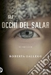 Gli occhi del Salar libro di Gallego Roberta