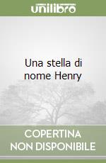 Una stella di nome Henry libro