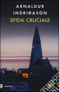 Sfida cruciale. I casi dell'ispettore Erlendur Sveinsson. Vol. 10 libro