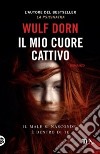 Il mio cuore cattivo libro