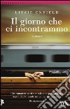 Il giorno che ci incontrammo libro