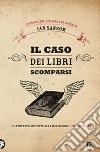 Il Caso dei libri scomparsi libro