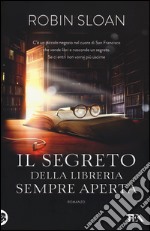 Il segreto della libreria sempre aperta libro