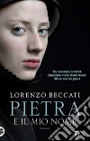 Pietra è il mio nome libro di Beccati Lorenzo