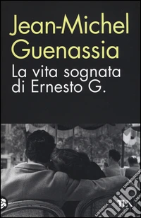 La vita sognata di Ernesto G. libro