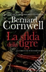 La sfida della tigre. Le avventure di Richard Sharpe. Vol. 2