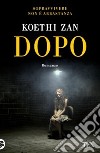 Dopo libro di Zan Koethi