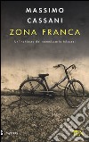 Zona franca. Un'inchiesta del commissario Micuzzi libro