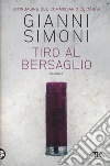 Tiro al bersaglio. Un'indagine del commissario Lucchesi libro