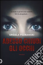 Adesso chiudi gli occhi libro