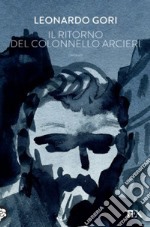 Il ritorno del colonnello Arcieri libro