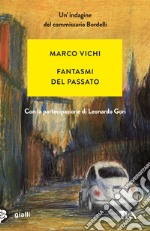 Fantasmi del passato. Un'indagine del commissario Bordelli