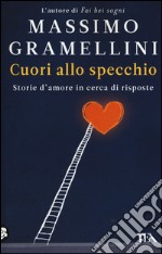 Cuori allo specchio. Storie d'amore in cerca di risposte libro