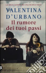 Il rumore dei tuoi passi libro