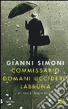 Commissario domani ucciderò Labruna libro