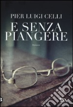 E senza piangere libro