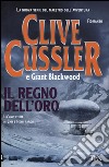 Il regno dell'oro libro di Cussler Clive Blackwood Grant