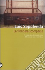 La frontiera scomparsa libro