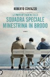 La prima operazione della squadra speciale minestrina in brodo libro