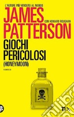 Giochi pericolosi. (Honeymoon) libro